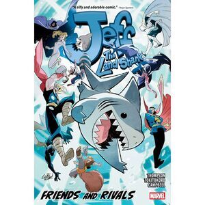 Jeff the Land Shark: Friends and Rivals -- Kelly Thompson